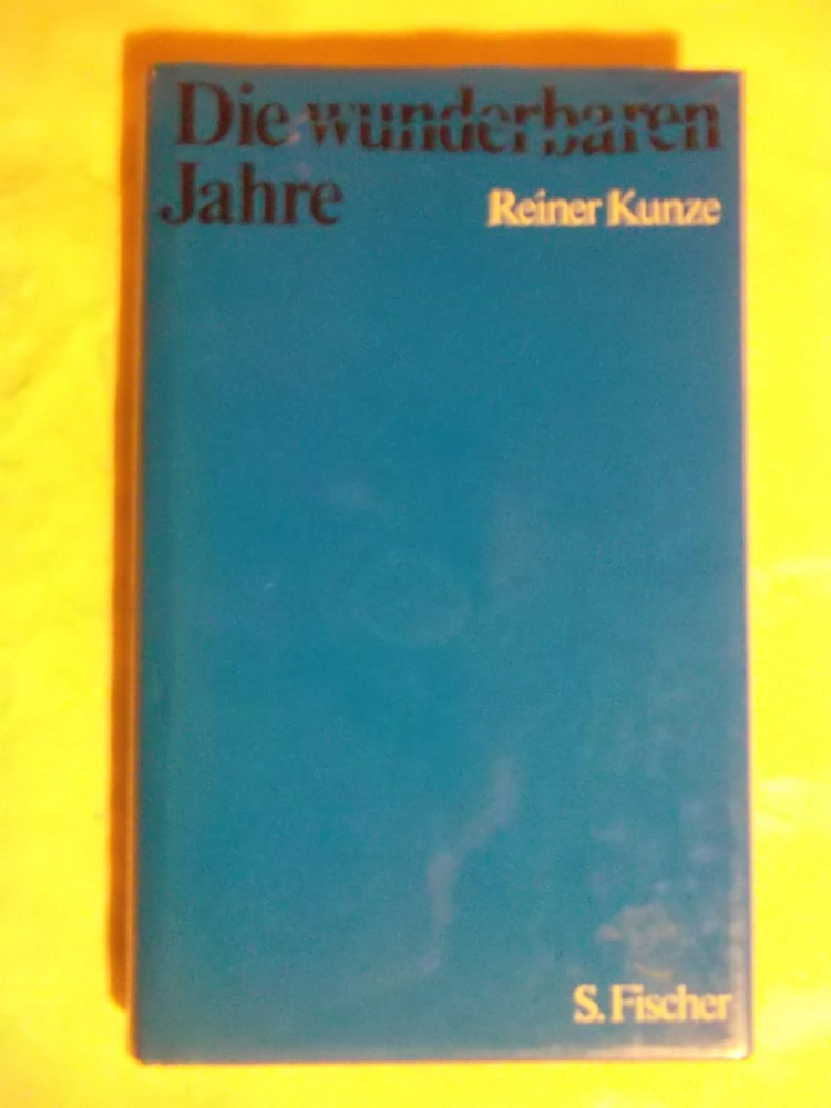 Reiner Kunze, Die wunderbaren Jahre