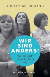 Buchvorstellung: „Wir sind anders! Wie die DDR Frauen bis heute prägt“ Cover Anette Schuhmann: Wir sind anders!