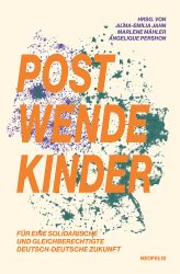 Buchvorstellung: „Postwendekinder“ Das Cover vom Buch Postwendekinder von Alma Jahn, Marlene Mähler und Angelique Pershon