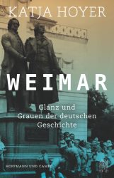 Buchvorstellung: „Weimar“. Katja Heuer über Glanz und Grauen der Goethestadt Das Cover von Katja Hoyers Buch, Weimar