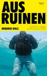 Das Cover von Hendrik Bolz Roman: Aus Ruinen